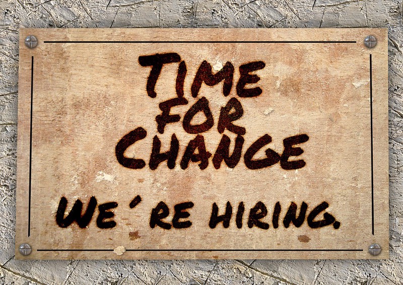 Time for Change. We're Hiring